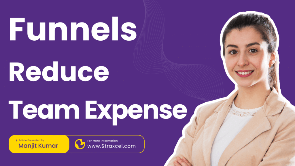 Here’s How Funnels Reduce Team Expenses