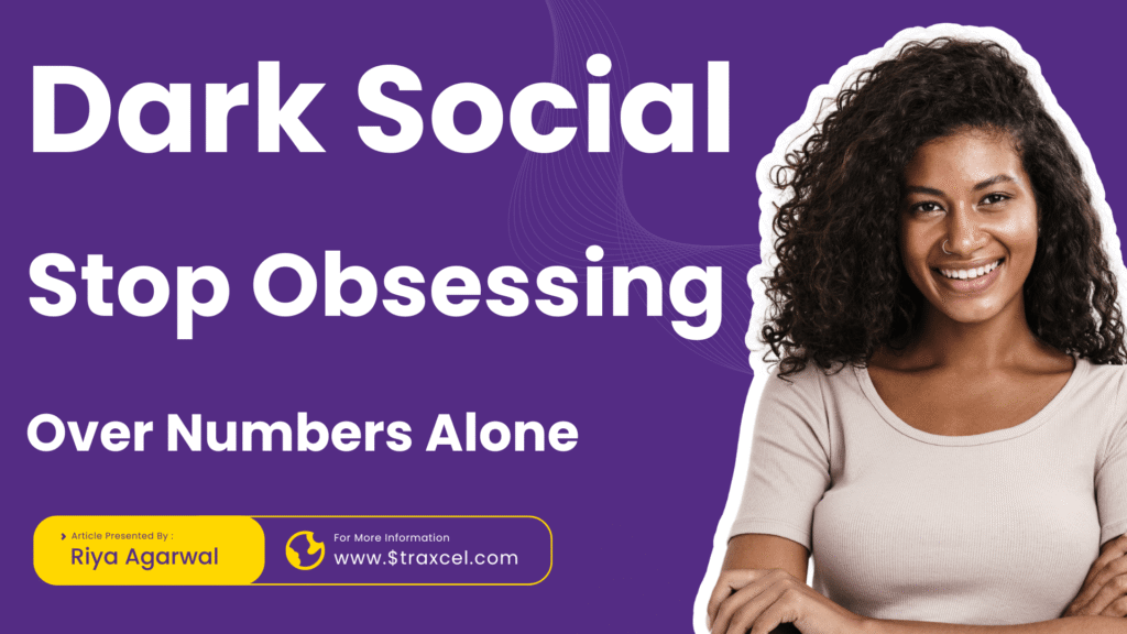 Dark Social : Hidden Traffic Driving Your Business
